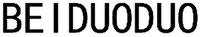BE I DUODUO