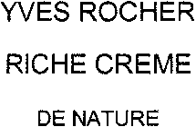 YVES ROCHER RICHE CREME DE NATURE
