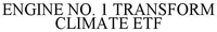 ENGINE NO. 1 TRANSFORM CLIMATE ETF
