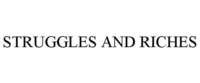 STRUGGLES AND RICHES