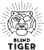 BLIND TIGER