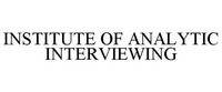 INSTITUTE OF ANALYTIC INTERVIEWING