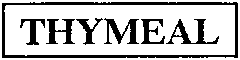 THYMEAL