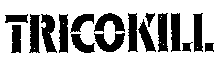 TRICOKILL