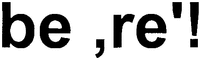be ,re'!