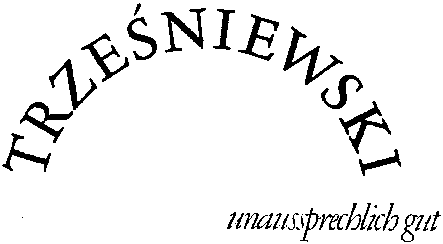 TRZESNIEWSKI unaussprechlich gut