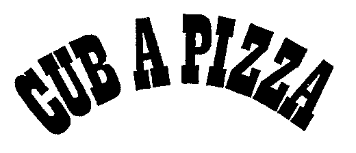 CUB A PIZZA
