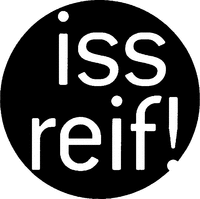 iss reif!