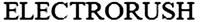 ELECTRORUSH