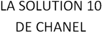 LA SOLUTION 10 DE CHANEL