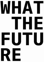 WHAT THE FUTURE