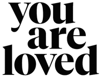 you are loved