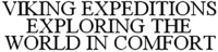 VIKING EXPEDITIONS EXPLORING THE WORLD IN COMFORT
