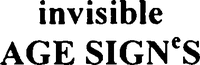 invisible AGE SIGNeS