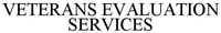VETERANS EVALUATION SERVICES