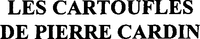 LES CARTOUFLES DE PIERRE CARDIN