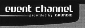 event channel provided by GRUNDIG