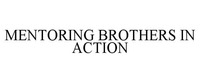 MENTORING BROTHERS IN ACTION