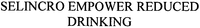 SELINCRO EMPOWER REDUCED DRINKING