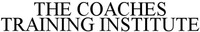 THE COACHES TRAINING INSTITUTE