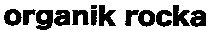 organik rocka