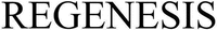 REGENESIS