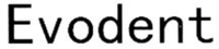 Evodent