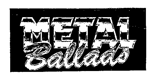 METAL Ballads
