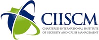 CIISCM CHARTERED INTERNATIONAL INSTITUTE OF SECURITY AND CRISIS MANAGEMENT