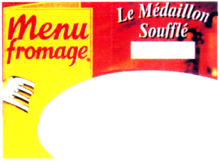 Menu fromage Le Médaillon Soufflé