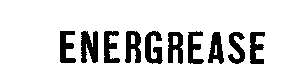 ENERGREASE