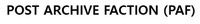 POST ARCHIVE FACTION (PAF)
