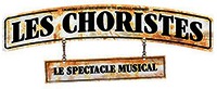 LES CHORISTES LE SPECTACLE MUSICAL