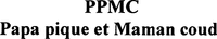 PPMC Papa pique et Maman coud