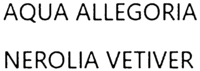 AQUA ALLEGORIA NEROLIA VETIVER