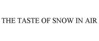 THE TASTE OF SNOW IN AIR