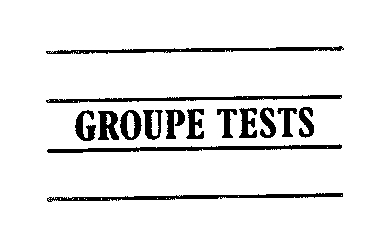 GROUPE TESTS