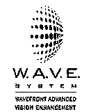 W.A.V.E. SYSTEM WAVEFRONT ADVANCED VISION ENHANCEMENT