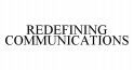 REDEFINING COMMUNICATIONS