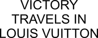 VICTORY TRAVELS IN LOUIS VUITTON