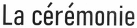 La cérémonie