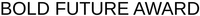 BOLD FUTURE AWARD