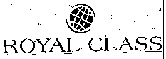 ROYAL CLASS