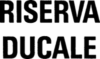 RISERVA DUCALE