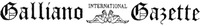 Galliano INTERNATIONAL Gazette