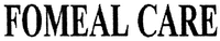 FOMEAL CARE