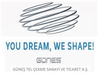 YOU DREAM, WE SHAPE! GÜNEŞ GÜNEŞ TEL ÇEKME SANAYİ VE TİCARET A.Ş.