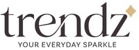 trendz YOUR EVERYDAY SPARKLE