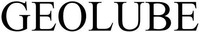 GEOLUBE