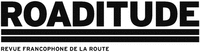 ROADITUDE REVUE FRANCOPHONE DE LA ROUTE